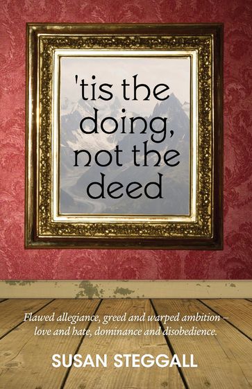 'Tis the Doing, Not the Deed - Susan Steggall