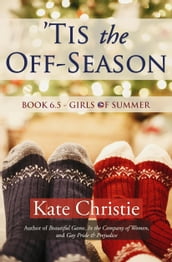  Tis the Off-Season: Book 6.5 of Girls of Summer