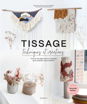 Tissage, techniques et créations - Julie Robert