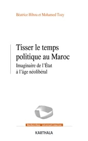 Tisser le temps politique au Maroc