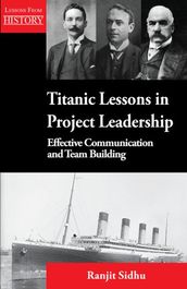 Titanic Lessons in Project Leadership