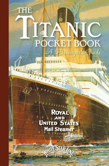 Titanic: A Passenger's Guide Pocket Book - John Blake