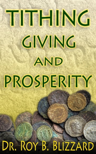 Tithing Giving and Prosperity - Roy B. Blizzard