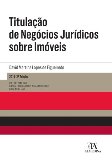 Titulação de Negócios Jurídicos sobre Imóveis - 2ª Edição - David Martins Lopes de Figueiredo