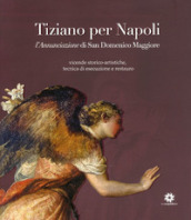 Tiziano per Napoli. L annunciazione di san Domenico Maggiore