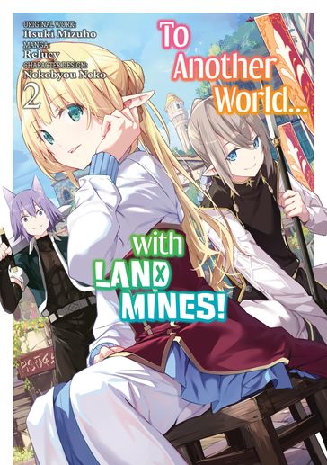 To Another World... with Land Mines! (Manga) Volume 2 - Itsuki Mizuho