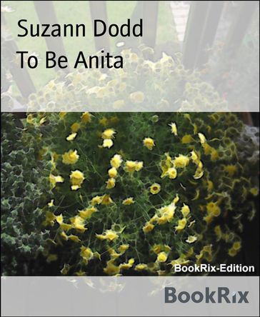 To Be Anita - Suzann Dodd