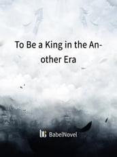 To Be a King in the Another Era