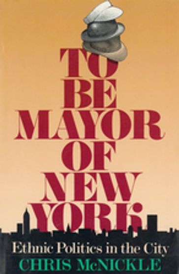 To Be Mayor of New York - Chris McNickle