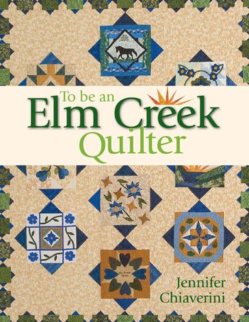 To Be an Elm Creek Quilter - Jennifer Chiaverini