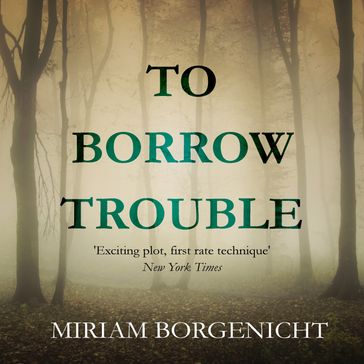 To Borrow Trouble - Miriam Borgenicht