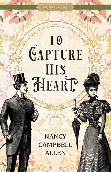 To Capture His Heart - Nancy Campbell Allen