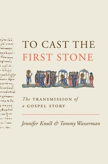 To Cast the First Stone - Jennifer Knust - Tommy Wasserman