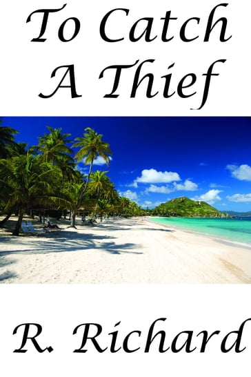 To Catch A Thief - R. Richard