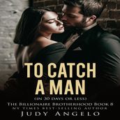 To Catch a Man (in Thirty Days or Less)