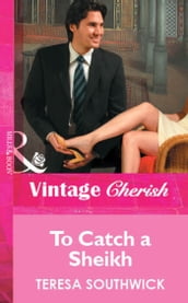 To Catch a Sheikh (Mills & Boon Cherish)