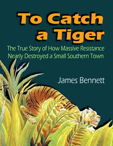 To Catch a Tiger - James Bennett