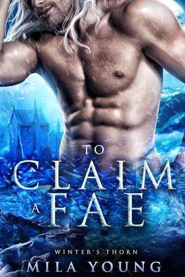 To Claim A Fae - Mila Young