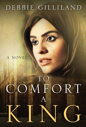 To Comfort A King - Debbie Gilliland