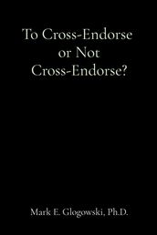 To Cross-Endorse or Not Cross-Endorse?