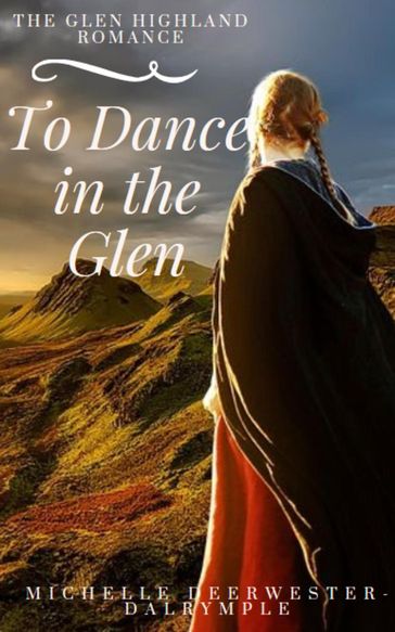 To Dance in the Glen - Michelle Deerwester-Dalrymple