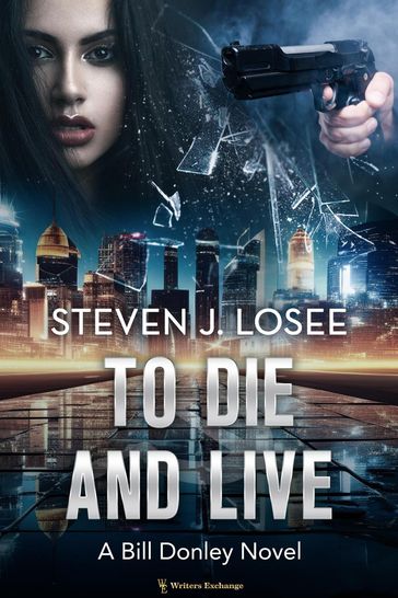 To Die and Live - Steven J. Losee