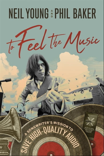 To Feel the Music - Neil Young - Phil Baker