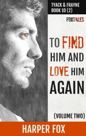 To Find Him And Love Him Again (Volume 2)