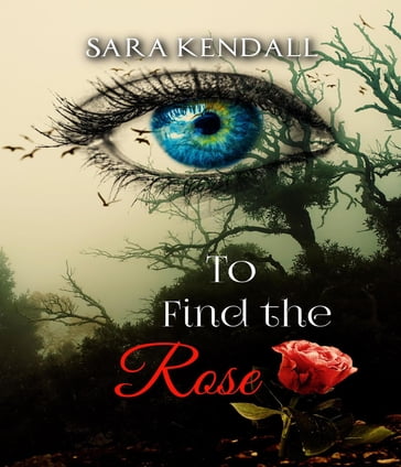 To Find The Rose - Sara Kendall