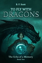 To Fly with Dragons: The Echo of a Memory