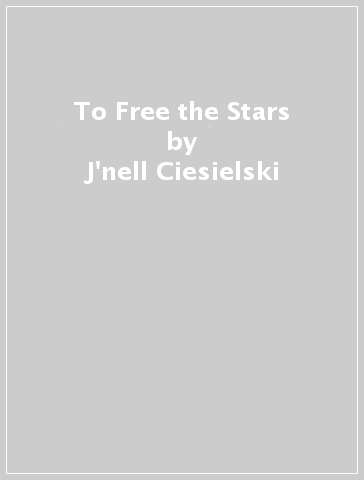 To Free the Stars - J