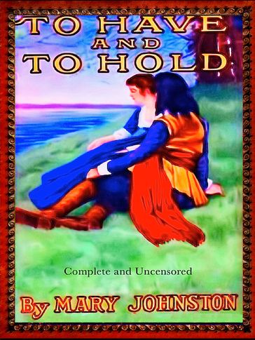To Have and to Hold - Mary Johnston