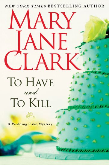 To Have and to Kill - Mary Jane Clark