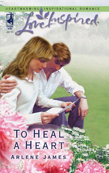 To Heal A Heart (Mills & Boon Love Inspired) - Arlene James