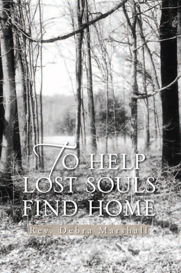 To Help Lost Souls Find Home - Rev. Debra Marshall