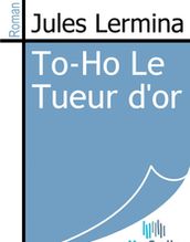 To-Ho Le Tueur d or