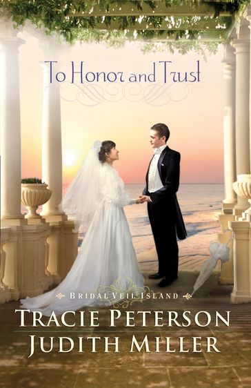 To Honor and Trust (Bridal Veil Island) - Tracie Peterson - JUDITH MILLER