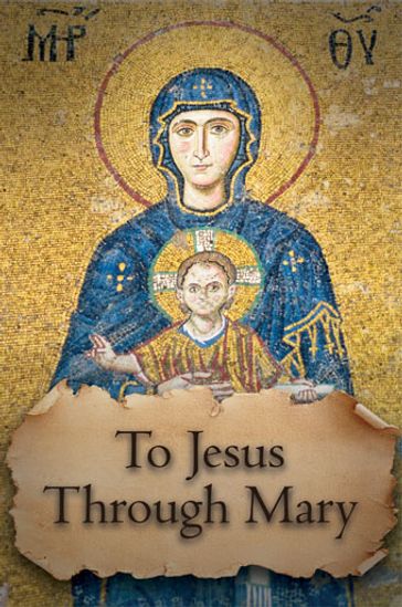 To Jesus Through Mary - Fr. Jean-Marie Texier