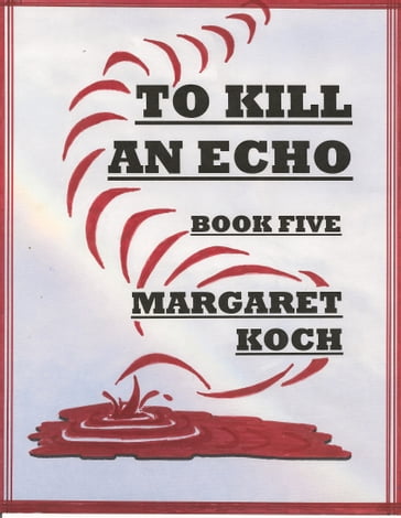 To Kill An Echo - Margaret Koch