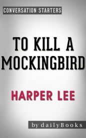 To Kill a Mockingbird (Harperperennial Modern Classics) by Harper Lee Conversation Starters