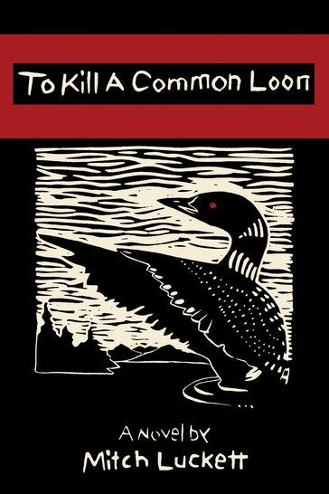 To Kill a Common Loon - Mitch Luckett