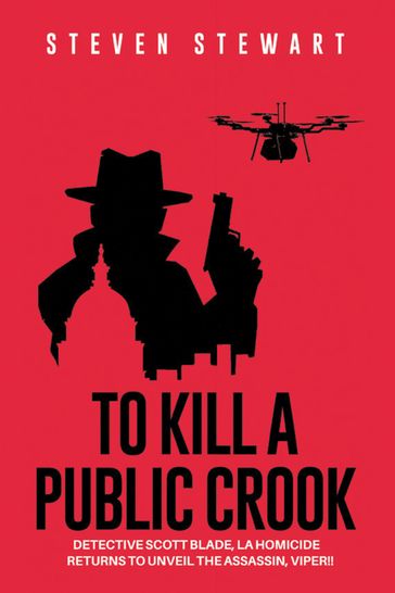 To Kill a Public Crook - Steven Stewart