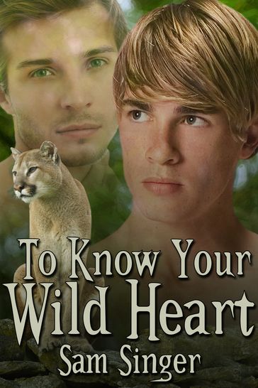 To Know Your Wild Heart - Sam Singer