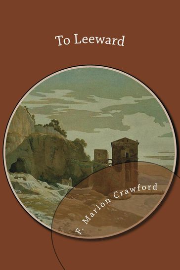 To Leeward - F. Marion Crawford