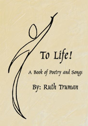 To Life! - Ruth E. Truman