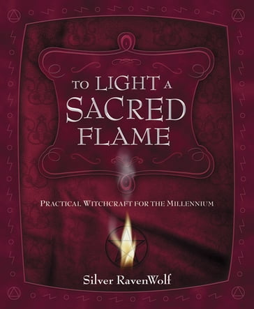 To Light A Sacred Flame - Silver RavenWolf