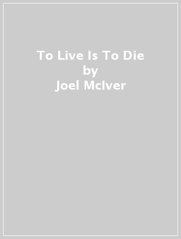 To Live Is To Die - Joel McIver