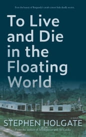 To Live and Die in the Floating World
