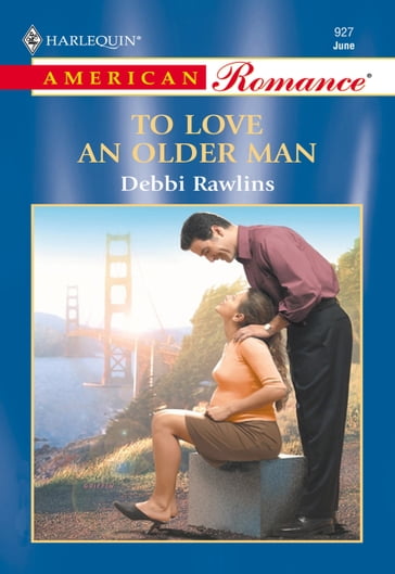 To Love An Older Man (Mills & Boon American Romance) - Debbi Rawlins