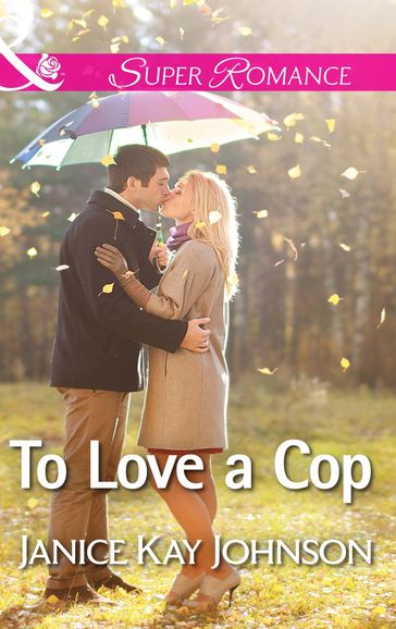To Love A Cop (Mills & Boon Superromance) - Janice Kay Johnson